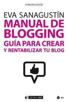 Manual de blogging "Guía para crear y rentabilizar tu blog "