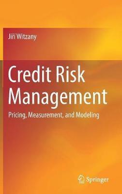 Credit Risk Management "Pricing, Measurement, and Modeling"