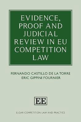 Evidence, Proof and Judicial Review in EU Competition Law 
