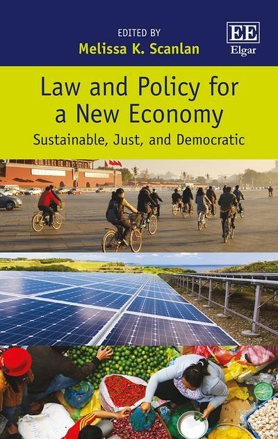 Law and Policy for a New Economy "Sustainable, Just, and Democratic "