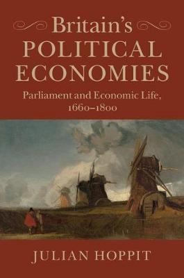 Britain's Political Economies "Parliament and Economic Life, 1660-1800"