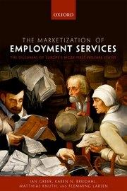 The Marketization of Employment Services "The Dilemmas of Europe's Work-first Welfare State"