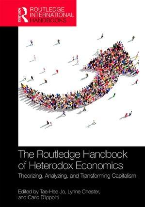 The Routledge Handbook of Heterodox Economics "Theorizing, Analyzing, and Transforming Capitalism"