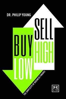 Buy Low, Sell High  "The Simplicity of Business Finance "