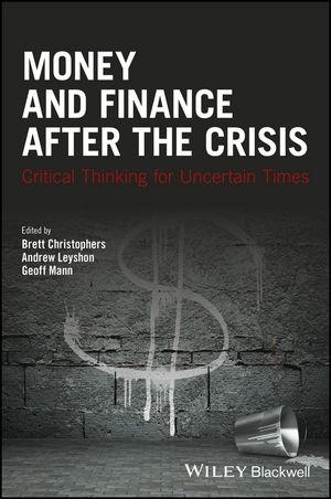 Money and Finance After the Crisis "Critical Thinking for Uncertain Times "