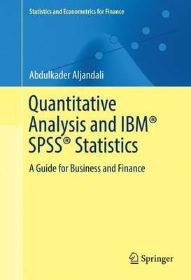 Quantitative Analysis and IBM  SPSS  Statistics 