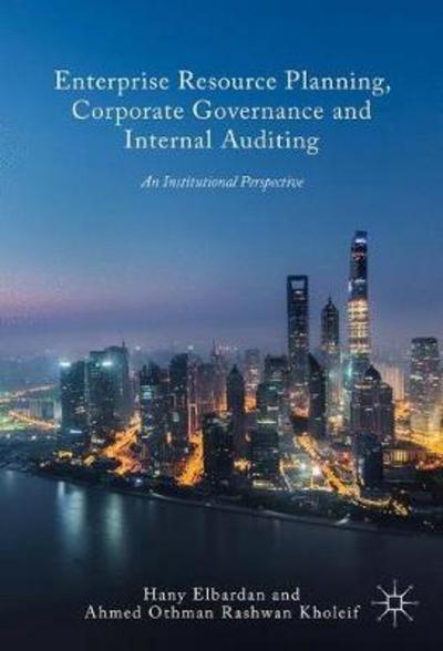 Enterprise Resource Planning, Corporate Governance and Internal Auditing "An Institutional Perspective"