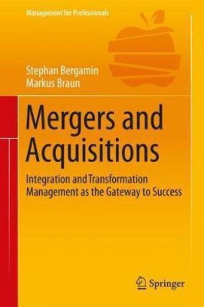 Mergers and Acquisitions "Integration and Transformation Management as the Gateway to Success"