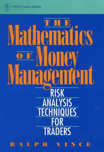 The Mathematics of Money Management "Risk Analysis Techniques for Traders"