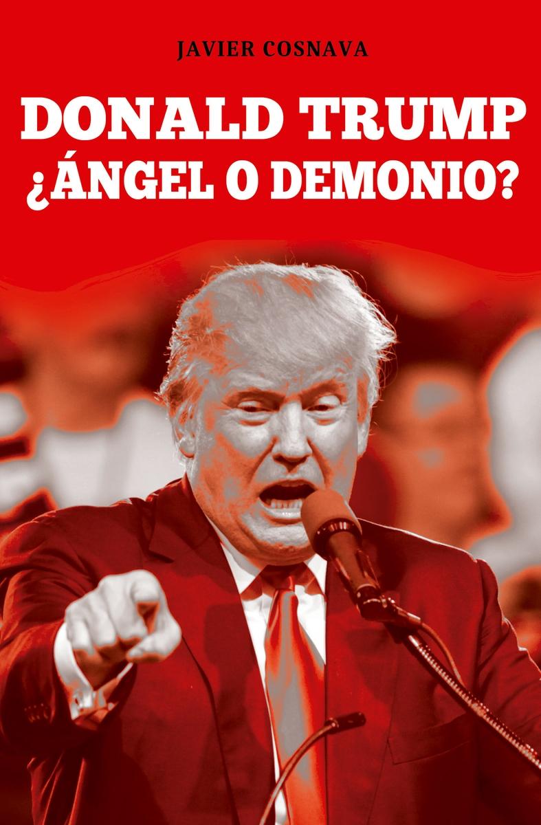 Donald Trump "¿Ángel o demonio?"