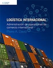 Logística Internacional "Administración de operaciones de comercio internacional"