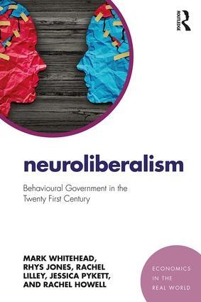 Neuroliberalism "Behavioural Government in the Twenty-First Century"