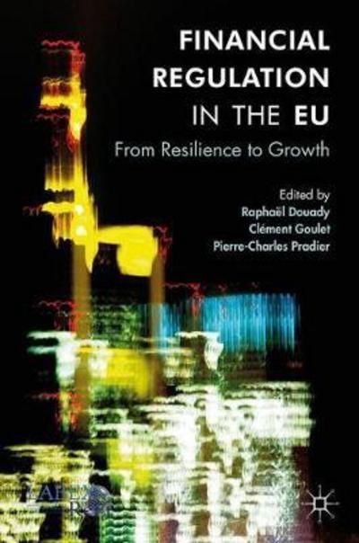 Financial Regulation in the EU "From Resilience to Growth"
