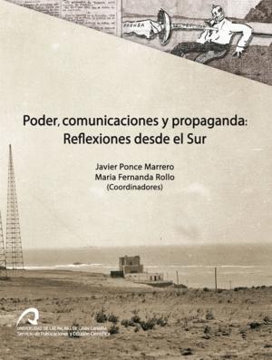 Poder, comunicaciones y propaganda: Reflexiones desde el Sur