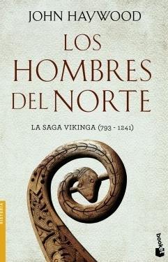 Los hombres del norte "La saga Vikinga (793 - 1241)"
