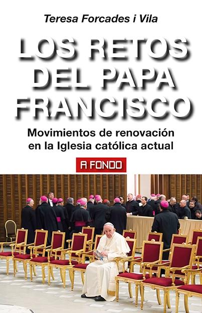 Los retos del Papa Francisco "Movimientos de renovación en la Iglesia católica actual"