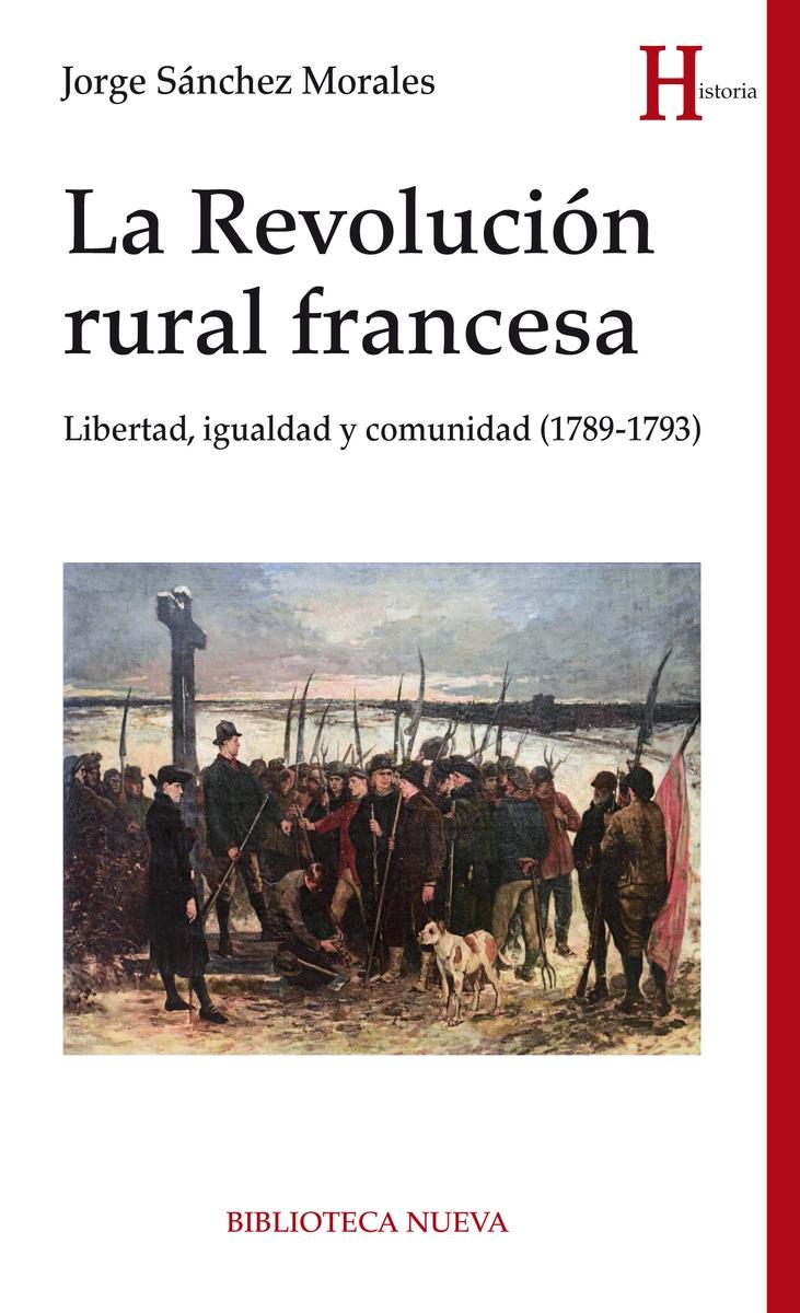 La Revolución rural francesa "Libertad, igualdad y comunidad (1789-1793)"
