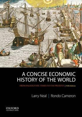 A Concise Economic History of the World  "From Paleolithic Times to the Present"