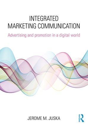 Integrated Marketing Communication  "Advertising and Promotion in a Digital World"