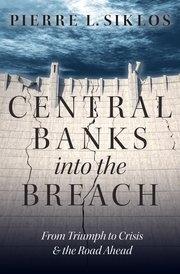 Central Banks into the Breach "From Triumph to Crisis and the Road Ahead"