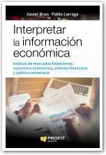 Interpretar la información económica "análisis de mercados financieros: coyuntura económica, sistema financiero y política monetaria "