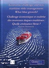 Economic Challenge and New Maritime Risk Management: What Blue Growth? "Challenge Économique et Maitrise des Nouveaux Risques Maritimes: Quelle Croi "