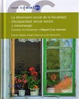 Dimensión Social de la Fiscalidad "Discapacidad, Tercer Sector y Mecenazgo. Estudios en Homenaje a Miguel Cruz Amorós "