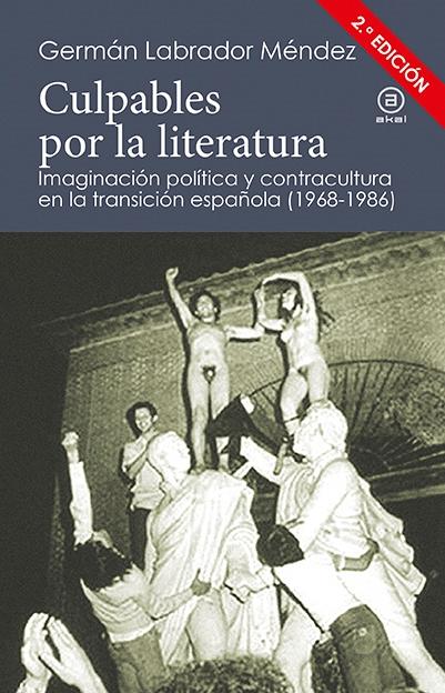 Culpables por la literatura "Imaginación política y contracultura en la transición española (1968-1986)"