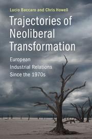Trajectories of Neoliberal Transformation "European Industrial Relations Since the 1970s"