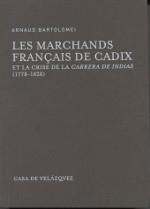 Les Marchands Français de Cadix "Et la crise de la Carrera de Indias (1778-1828)"