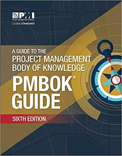A guide to the Project Management Body of Knowledge