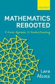 Mathematics Rebooted "A Fresh Approach to Understanding"