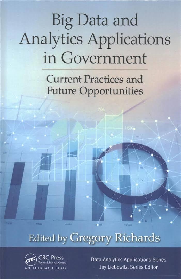 Big Data and Analytics Applications in Government  "Current Practices and Future Opportunities"