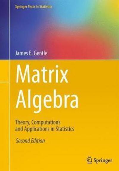 Matrix Algebra "Theory, Computations and Applications in Statistics"