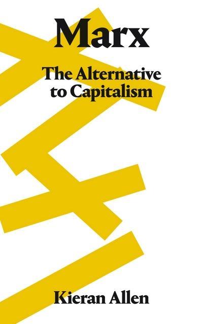 Marx "The Alternative to Capitalism "