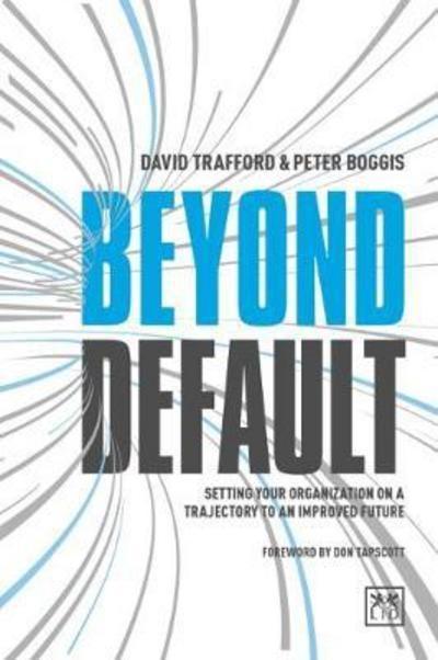 Beyond Default  "Setting Your Organization on a Trajectory to an Improved Future"