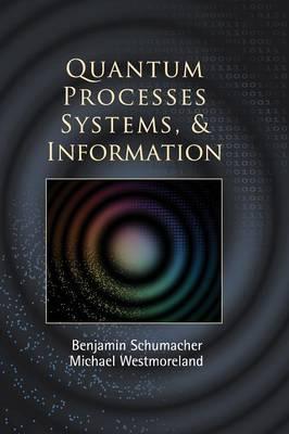 Quantum Processes, Systems, and Information