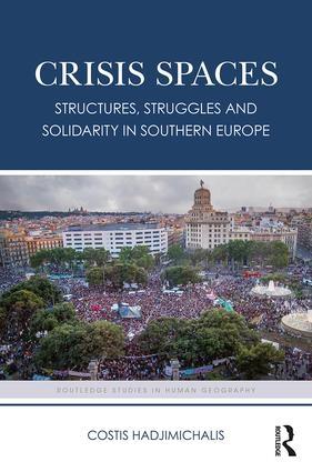 Crisis Spaces "Structures, Struggles and Solidarity in Southern Europe"