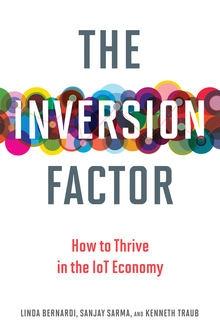 The Inversion Factor "How to Thrive in the IoT Economy "