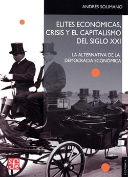 Élites económicas, crisis y el capitalismo del siglo XXI "La alternativa de la democracia económica"