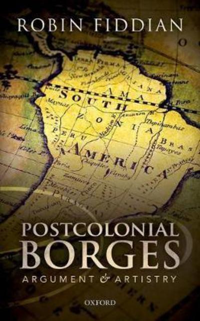 Postcolonial Borges "Argument and Artistry"