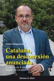 Cataluña, una desconexión anunciada "Crónica de 6 años desde un escaño"