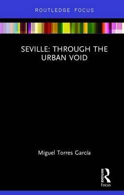 Seville: Through the Urban Void