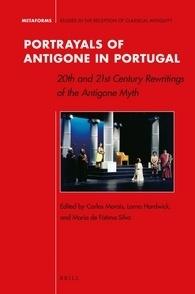Portrayals of Antigone in Portugal "20th and 21st Century Rewritings of the Antigone Myth"