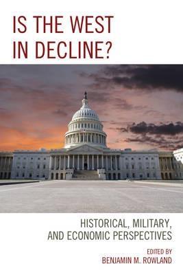 Is the West in Decline?  " Historical, Military, and Economic Perspectives "