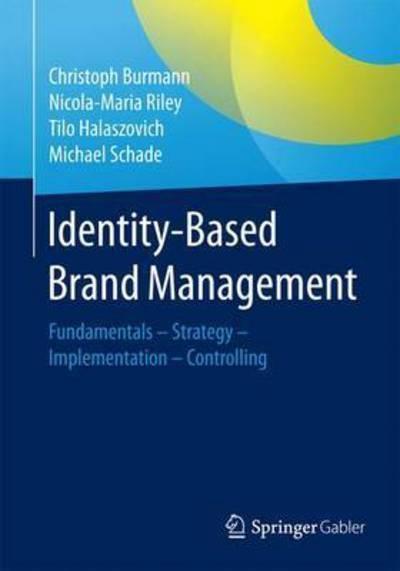 Identity-Based Brand Management "Fundamentals Strategy Implementation Controlling"