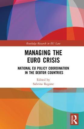 Managing the Euro Crisis "National EU policy coordination in the debtor countries"