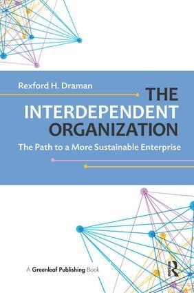 The Interdependent Organization "The Path to a More Sustainable Enterprise"