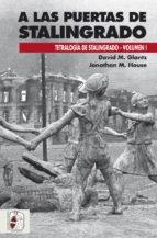 A las puertas de Stalingrado Vol.I "Tetralogía de Stalingrado"