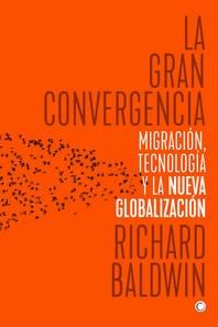 La gran convergencia "Migración , tecnología y la nueva globalización"